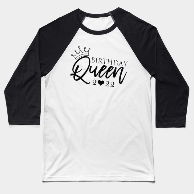 Queen , Queen Birthday, Queen Women, Queen gift, Queen , Birthday Queen t, Birthday Party 2022 Baseball T-Shirt by creativitythings 